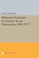 Reluctant feminists in German social democracy, 1885-1917 /
