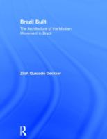 Brazil built : the architecture of the modern movement in Brazil /