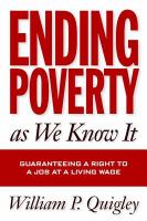 Ending poverty as we know it : guaranteeing a right to a job at a living wage /