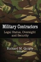 Military Contractors : Legal Status, Oversight and Security.