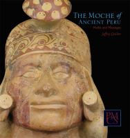 The Moche of ancient Peru : media and messages /