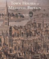 Town houses of medieval Britain /