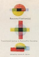 Reconciliation(s) : Transitional Justice in Postconflict Societies.