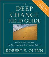 The deep change field guide a personal course to discovering the leader within /