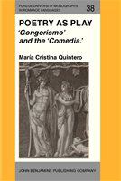 Poetry as play "Gongorismo" and the "Comedia" /