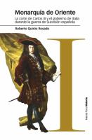 Monarquía de Oriente : la corte de Carlos III y el gobierno de Italia durante la guerra de Sucesión española /