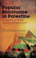 Popular Resistance in Palestine : A History of Hope and Empowerment.