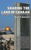 Sharing the Land of Canaan : Human Rights and the Israeli-Palestinian Struggle.