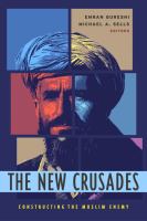 The New Crusades : Constructing the Muslim Enemy.