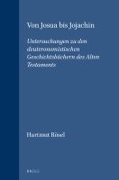 Von Josua bis Jojachin : Untersuchungen zu den deuteronomistischen Geschichtsbüchern des Alten Testaments /