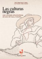 Las culturas negras : Entre las sociedades negras afrocolombianas del norte del Cauca, Colombia.