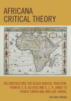 Africana critical theory : reconstructing the black radical tradition, from W.E.B. Du Bois and C.L.R. James to Frantz Fanon and Amilcar Cabral /