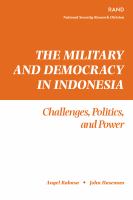 Military and Democracy in Indonesia : Challenges, Politics, and Power.