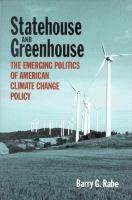 Statehouse and greenhouse : the stealth politics of American climate change policy /