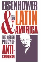 Eisenhower and Latin America : the foreign policy of anticommunism /