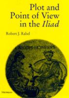 Plot and point of view in the Iliad /