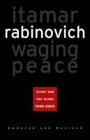 Waging Peace : Israel and the Arabs, 1948-2003 - Updated and Revised Edition.