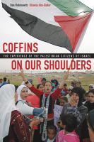 Coffins on our shoulders the experience of the Palestinian citizens of Israel /