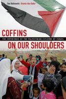 Coffins on our shoulders : the experience of the Palestinian citizens of Israel /