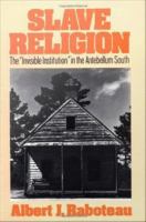 Slave religion the "invisible institution" in the antebellum South /