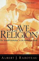 Slave religion : the "invisible institution" in the antebellum South /