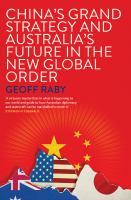 China's Grand Strategy and Australia's Future in the New Global Order /