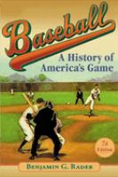 Baseball : a history of America's game /