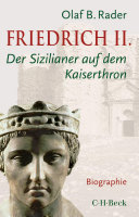 Friedrich II. : Der Sizilianer auf dem Kaiserthron.