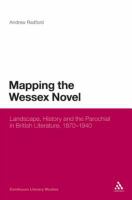 Mapping the Wessex Novel : Landscape, History and the Parochial in British Literature, 1870-1940.