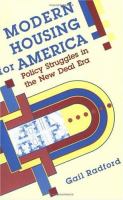 Modern housing for America : policy struggles in the New Deal era /