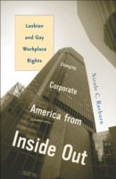 Changing corporate America from inside out : lesbian and gay workplace rights /