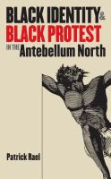 Black identity and Black protest in the antebellum North