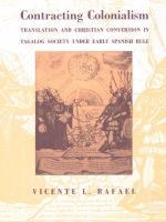 Contracting colonialism translation and Christian conversion in Tagalog society under early Spanish rule /