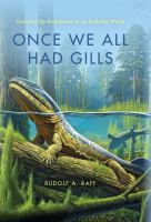 Once we all had gills growing up evolutionist in an evolving world /