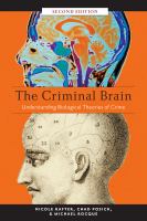 The Criminal Brain, Second Edition : Understanding Biological Theories of Crime.