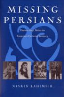 Missing Persians : discovering voices in Iranian cultural history /