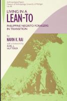 Living in a lean-to : Philippine Negrito foragers in transition /