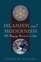 Islamism and modernism : the changing discourse in Iran /