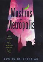 Muslims of metropolis : the stories of three immigrant families in the West /