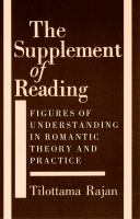 The supplement of reading figures of understanding in romantic theory and practice /