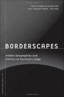 Borderscapes : Hidden Geographies and Politics at Territory's Edge.