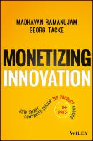 Monetizing innovation how smart companies design the product around the price /