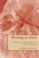 Writing in pain : literature, history, and the culture of denial /