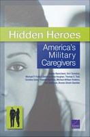 Hidden heroes America's military caregivers /