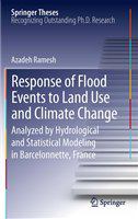 Response of flood events to land use and climate change analyzed by hydrological and statistical modeling in Barcelonnette, France : doctoral thesis accepted by the University of Vienna, Austria /