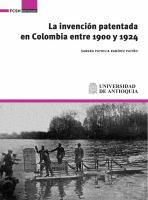 La invención patentada en Colombia entre 1900 y 1924 /