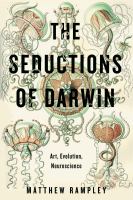 The seductions of Darwin : art, evolution, neuroscience /