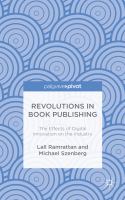 Revolutions in book publishing the effects of digital innovation on the industry /
