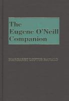 The Eugene O'Neill companion /