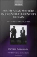 South Asian writers in twentieth-century Britain culture in translation /